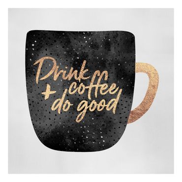 Telas decorativas Drink Coffee, Do Good - Black