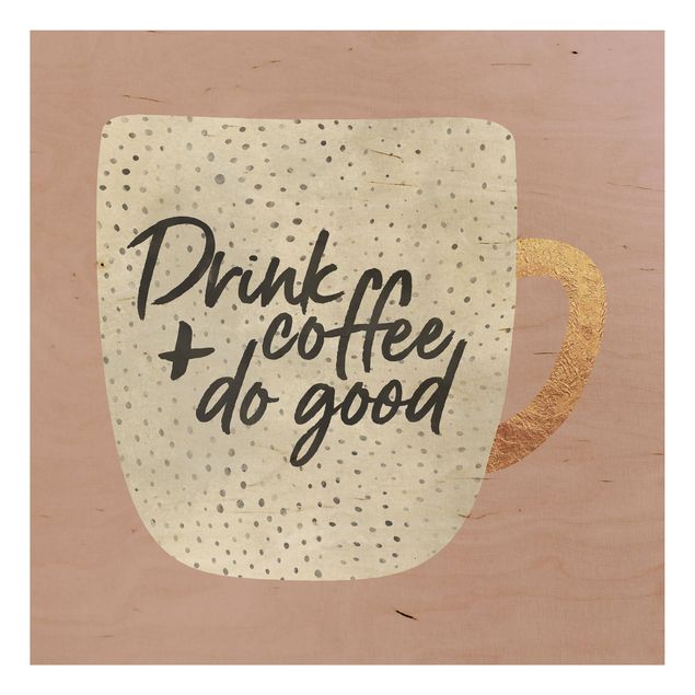 Quadros de Elisabeth Fredriksson Drink Coffee, Do Good - White
