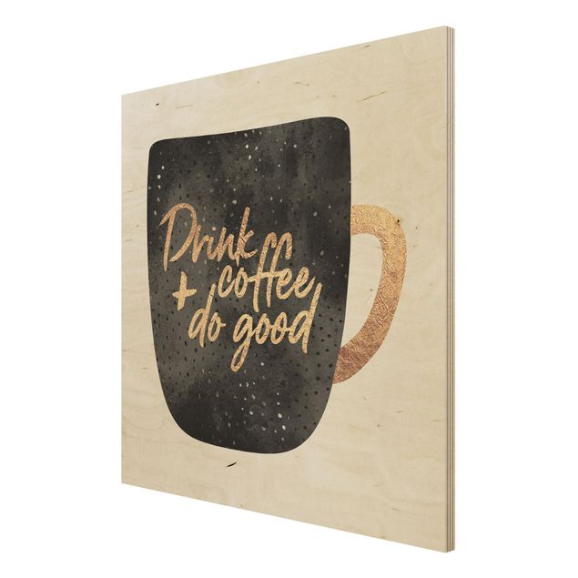Quadros em madeira frases Drink Coffee, Do Good - Black