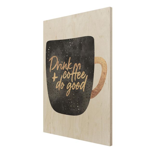 Quadros em madeira frases Drink Coffee, Do Good - Black
