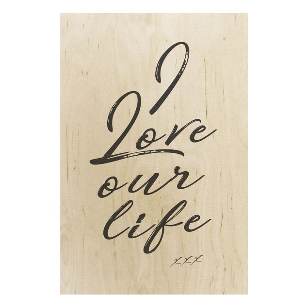 Quadros em madeira frases I Love Our Life
