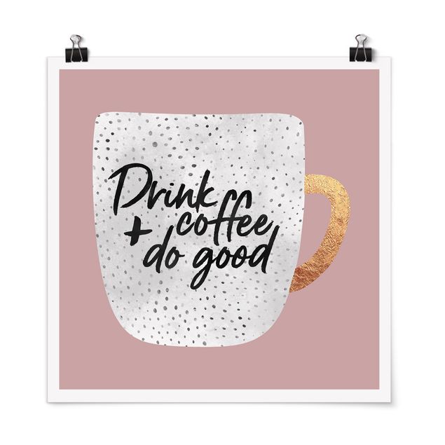 Posters frases Drink Coffee, Do Good - White