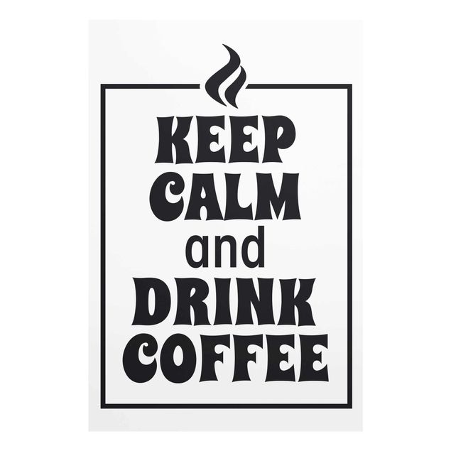 quadros preto e branco para decoração Keep Calm And Drink Coffee