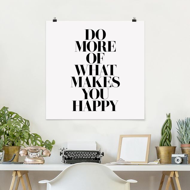 poster preto e branco Do More Of What Makes You Happy