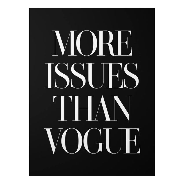 quadro com frases inspiradoras More Issues Than Vogue