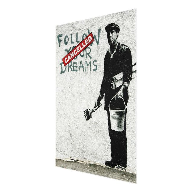 quadro de vidro Follow Your Dreams - Brandalised ft. Graffiti by Banksy
