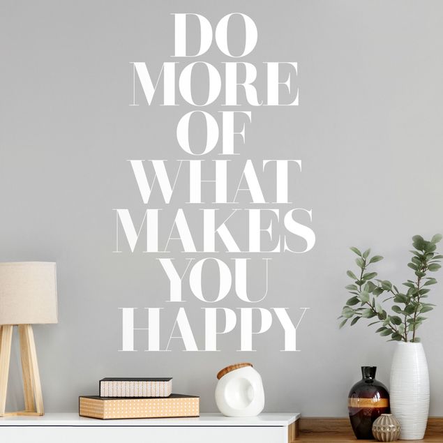 Autocolantes de parede Do More Of What Makes You Happy