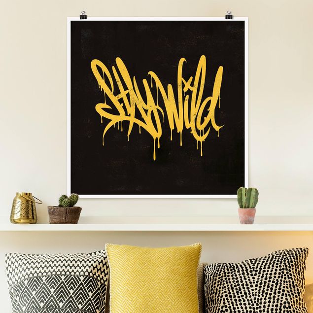 Posters frases Graffiti Art Stay Wild